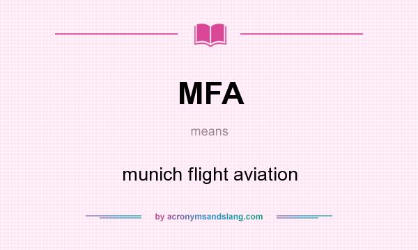 What does MFA mean? It stands for munich flight aviation