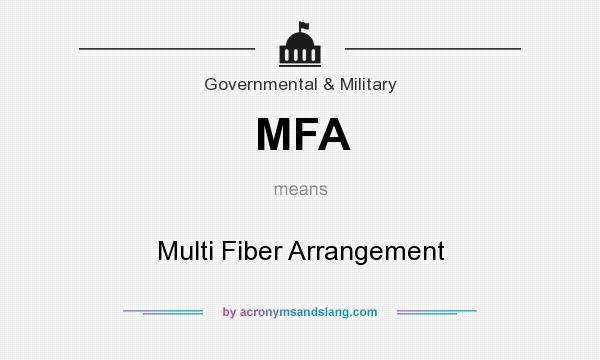 What does MFA mean? It stands for Multi Fiber Arrangement