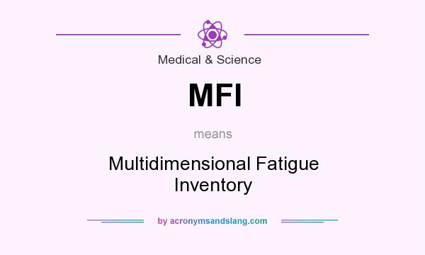 What does MFI mean? It stands for Multidimensional Fatigue Inventory