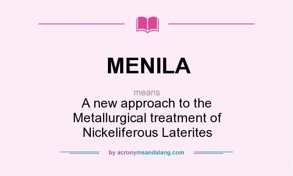 What does MENILA mean? It stands for A new approach to the Metallurgical treatment of Nickeliferous Laterites