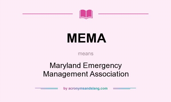 What does MEMA mean? It stands for Maryland Emergency Management Association
