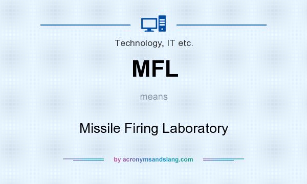 What does MFL mean? It stands for Missile Firing Laboratory