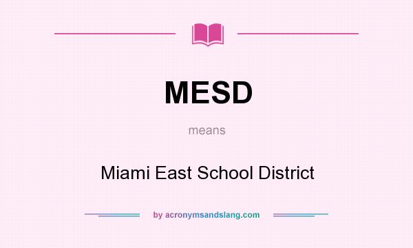 What does MESD mean? It stands for Miami East School District