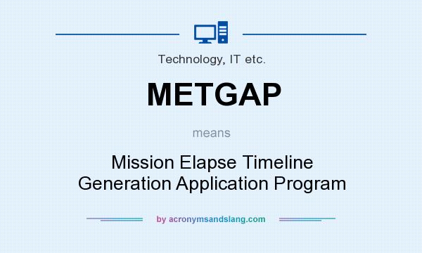 What does METGAP mean? It stands for Mission Elapse Timeline Generation Application Program