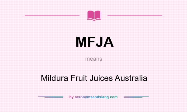 What does MFJA mean? It stands for Mildura Fruit Juices Australia