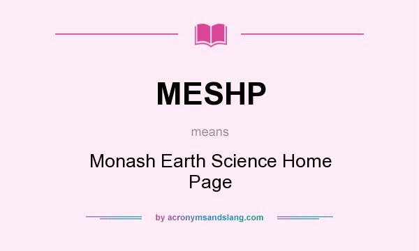 What does MESHP mean? It stands for Monash Earth Science Home Page