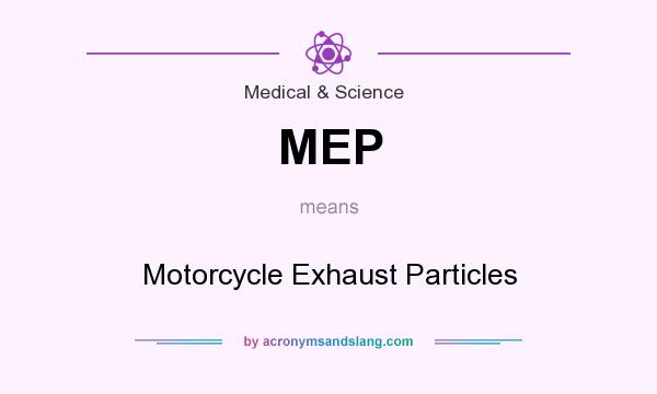 What does MEP mean? It stands for Motorcycle Exhaust Particles