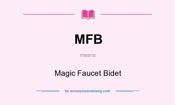 What does MFB mean? It stands for Magic Faucet Bidet