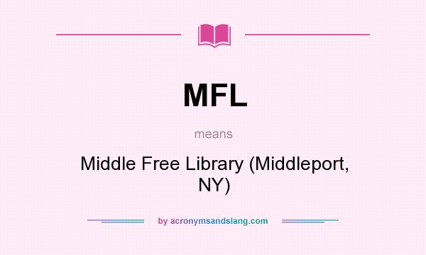 What does MFL mean? It stands for Middle Free Library (Middleport, NY)