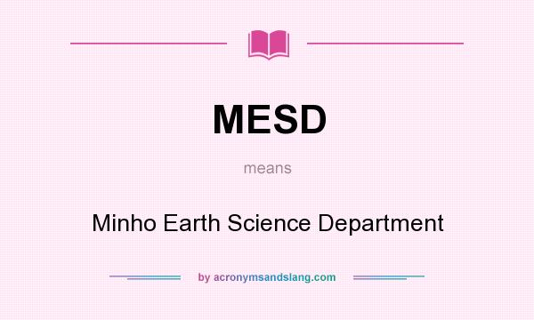 What does MESD mean? It stands for Minho Earth Science Department