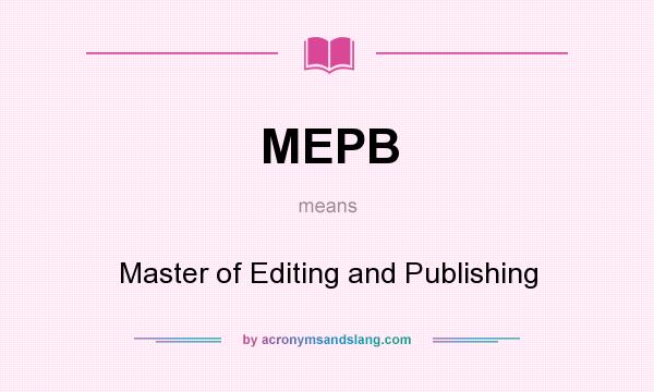 What does MEPB mean? It stands for Master of Editing and Publishing