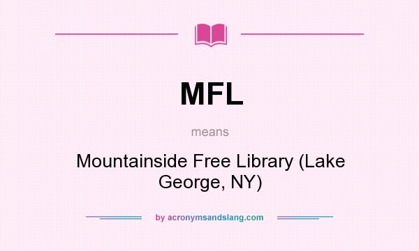 What does MFL mean? It stands for Mountainside Free Library (Lake George, NY)