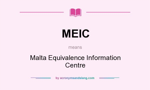 What does MEIC mean? It stands for Malta Equivalence Information Centre