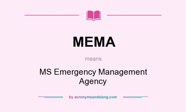 What does MEMA mean? It stands for MS Emergency Management Agency