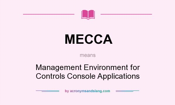 What does MECCA mean? It stands for Management Environment for Controls Console Applications