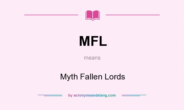 What does MFL mean? It stands for Myth Fallen Lords