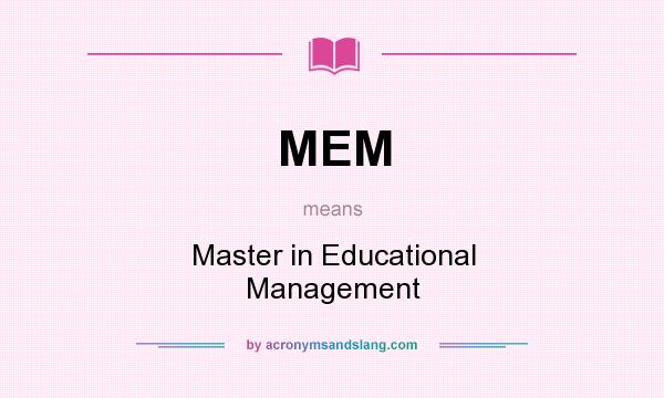 What does MEM mean? It stands for Master in Educational Management