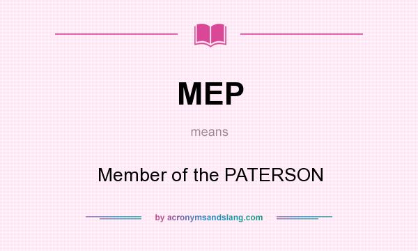 What does MEP mean? It stands for Member of the PATERSON