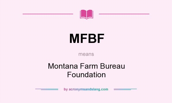 What does MFBF mean? It stands for Montana Farm Bureau Foundation