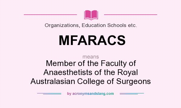 What does MFARACS mean? It stands for Member of the Faculty of Anaesthetists of the Royal Australasian College of Surgeons