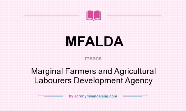 What does MFALDA mean? It stands for Marginal Farmers and Agricultural Labourers Development Agency