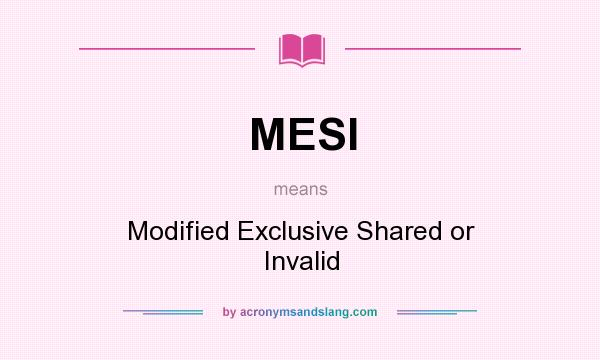 What does MESI mean? It stands for Modified Exclusive Shared or Invalid