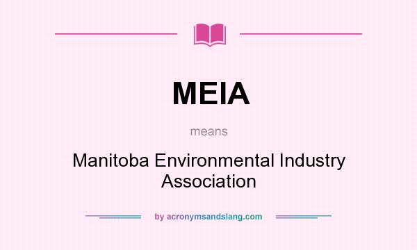 What does MEIA mean? It stands for Manitoba Environmental Industry Association