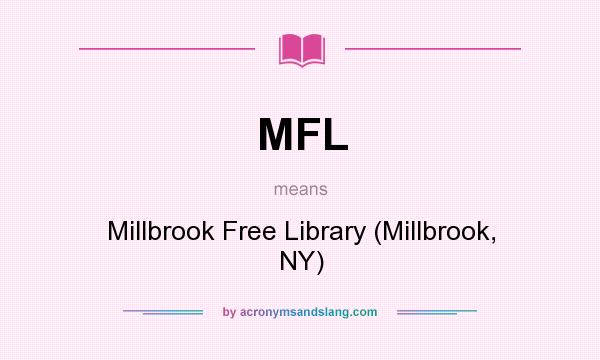 What does MFL mean? It stands for Millbrook Free Library (Millbrook, NY)