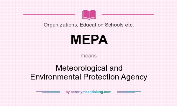 What does MEPA mean? It stands for Meteorological and Environmental Protection Agency