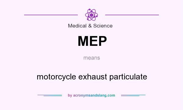 What does MEP mean? It stands for motorcycle exhaust particulate