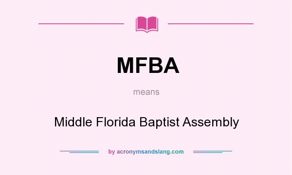 What does MFBA mean? It stands for Middle Florida Baptist Assembly