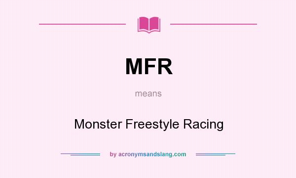 What does MFR mean? It stands for Monster Freestyle Racing