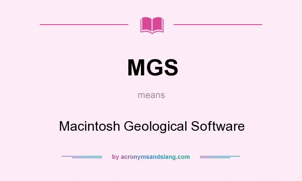 What does MGS mean? It stands for Macintosh Geological Software