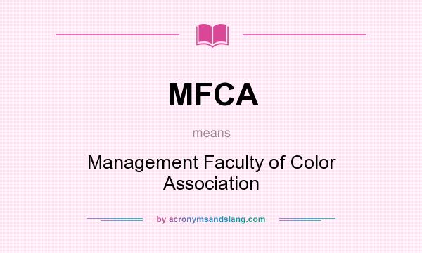 What does MFCA mean? It stands for Management Faculty of Color Association