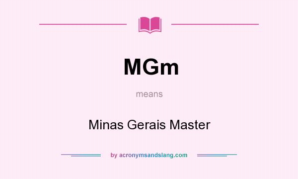 What does MGm mean? It stands for Minas Gerais Master