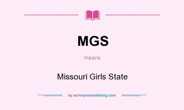 What does MGS mean? It stands for Missouri Girls State