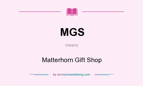 What does MGS mean? It stands for Matterhorn Gift Shop