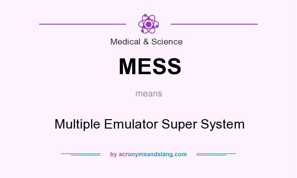 What does MESS mean? It stands for Multiple Emulator Super System