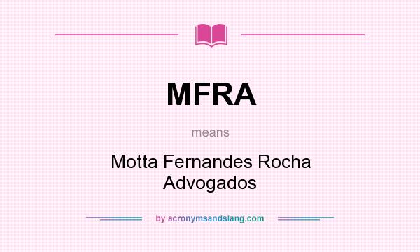 What does MFRA mean? It stands for Motta Fernandes Rocha Advogados