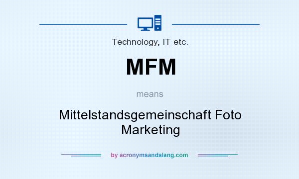 What does MFM mean? It stands for Mittelstandsgemeinschaft Foto Marketing
