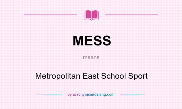 What does MESS mean? It stands for Metropolitan East School Sport