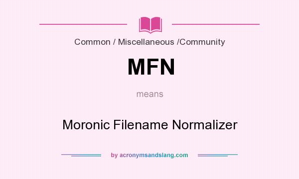 What does MFN mean? It stands for Moronic Filename Normalizer