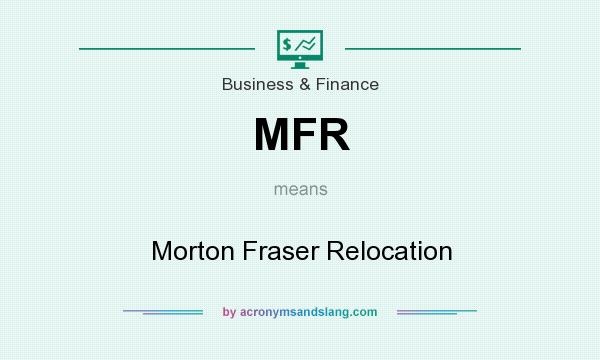 What does MFR mean? It stands for Morton Fraser Relocation