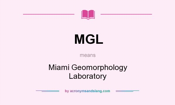 What does MGL mean? It stands for Miami Geomorphology Laboratory