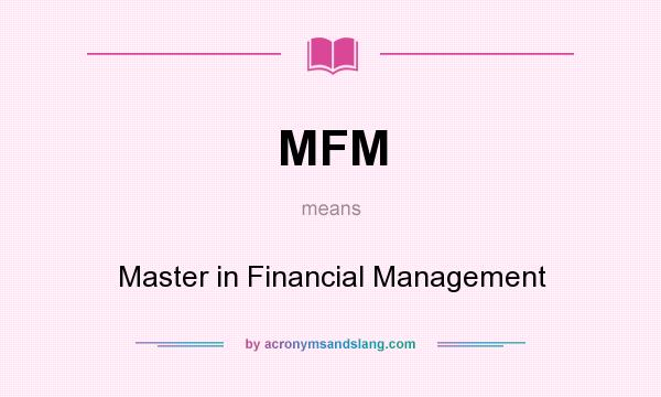 What does MFM mean? It stands for Master in Financial Management