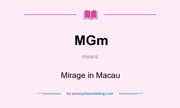 What does MGm mean? It stands for Mirage in Macau