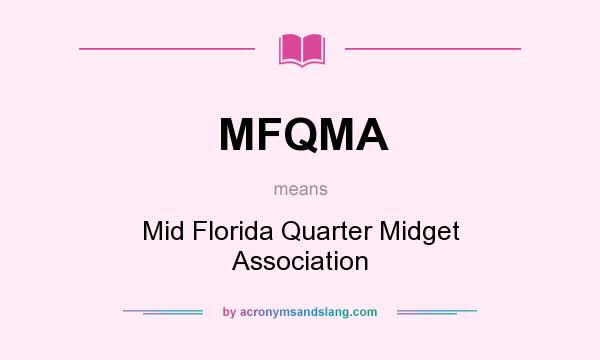 What does MFQMA mean? It stands for Mid Florida Quarter Midget Association
