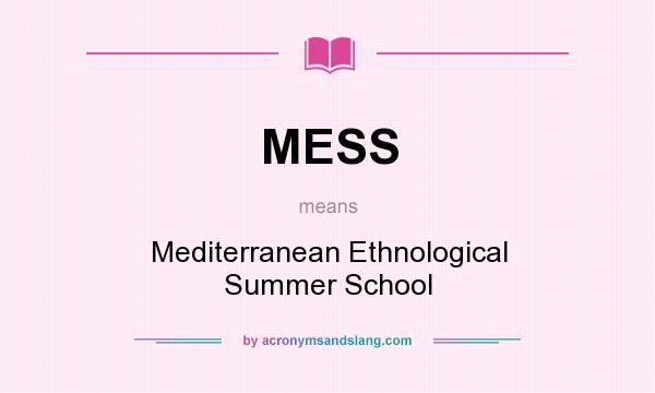 What does MESS mean? It stands for Mediterranean Ethnological Summer School