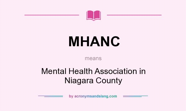 What does MHANC mean? It stands for Mental Health Association in Niagara County
