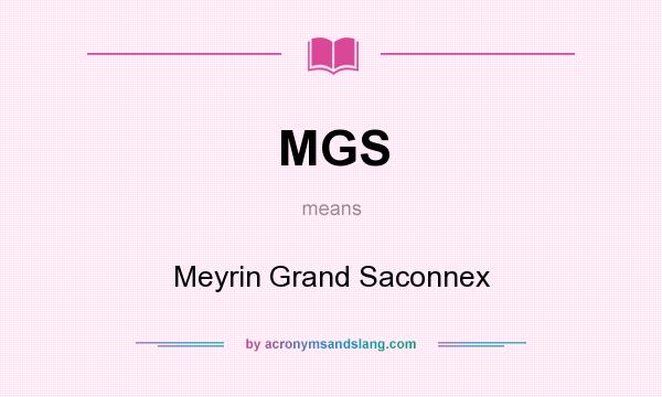 What does MGS mean? It stands for Meyrin Grand Saconnex